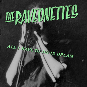 The Raveonettes的專輯All I Have To Do Is Dream