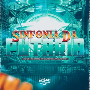 Listen to SINFONIA DA PUTARIA (Explicit) song with lyrics from MC Kitinho