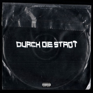 Listen to Durch Die Stadt (Explicit) song with lyrics from la$hoff