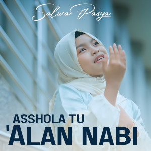 Dengarkan lagu Assholatu 'alan nabi nyanyian Salwa Pasya dengan lirik