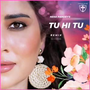 Album Tu Hi Tu (Remix) from Neha Pandey