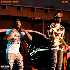 Album Lit Again (feat. Elzie) (Explicit) oleh Cookie Money