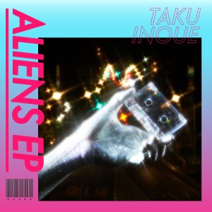 Taku Inoue的專輯ALIENS EP
