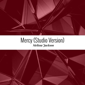 Album Mercy (Studio Version) from Melissa Jackson