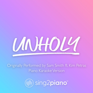 Dengarkan Unholy (Originally Performed by Sam Smith & Kim Petras) (Piano Karaoke Version) lagu dari Sing2Piano dengan lirik