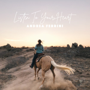 收聽Andrea Ferrini的Listen To Your Heart歌詞歌曲