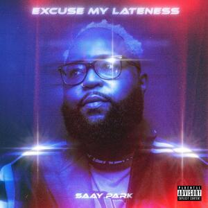 Saay Park的專輯EXCUSE MY LATENESS (Explicit)