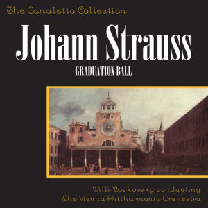 อัลบัม Johann Strauss: Graduation Ball (Ballet) ศิลปิน Vienna Philharmonic Orchestra