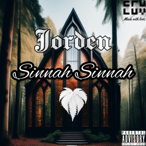 Listen to Sinnah Sinnah (Explicit) song with lyrics from Jorden