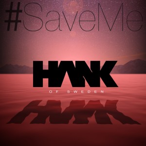 收聽Hank Of Sweden的Save Me (Explicit)歌詞歌曲