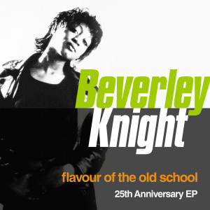 Beverley Knight的專輯Flavour Of The Old School: 25th Anniversary Edition (Remastered)