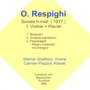 Album Ottorino Respighi: Sonate für Violine & Klavier, H-Moll [1917] oleh Carmen Piazzini