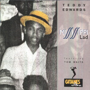 收聽Teddy Edwards的Mississippi Lad (Instrumental)歌詞歌曲