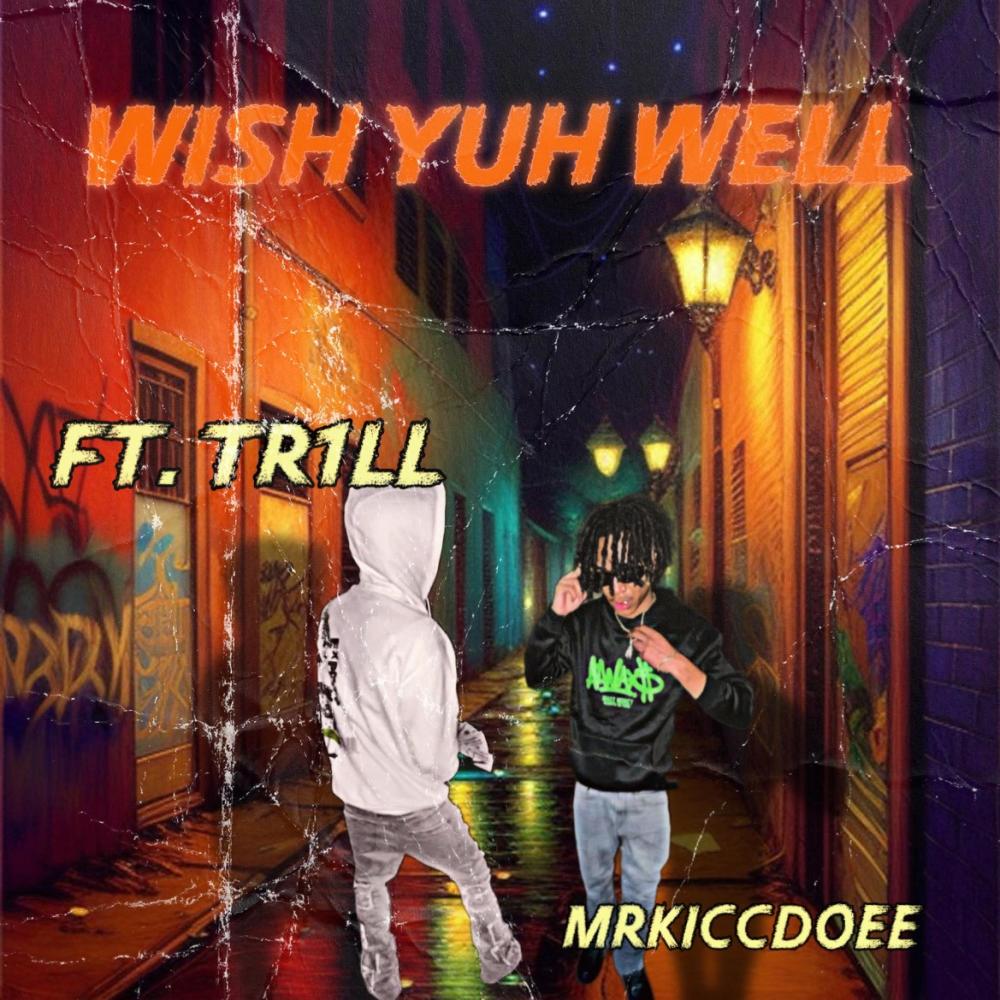 wish yuh well (feat. Tri11) (Explicit)
