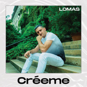 收听Lomas的Créeme歌词歌曲