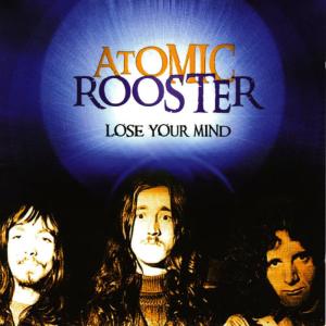 收聽Atomic Rooster的Don’t Lose your mind歌詞歌曲