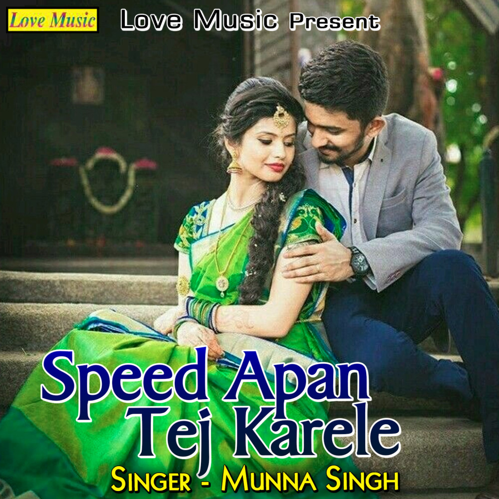 Speed Apan Tej Karele