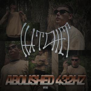 Hatchet的專輯Abolished 432Hz (Explicit)