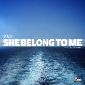 V.V.S的专辑She Belong to Me (Explicit)