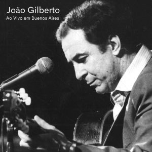 Joao Gilberto的專輯Ao Vivo em Buenos Aires