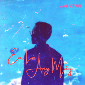 Album Em Là Áng Mây from ANKNOWN