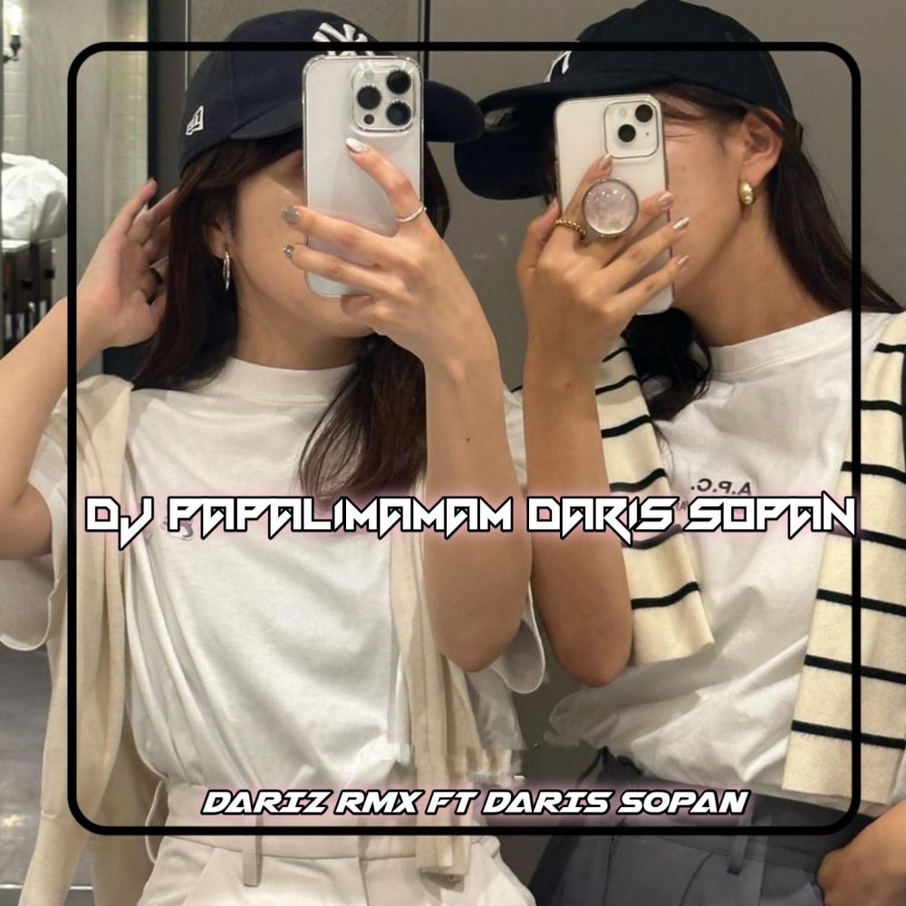 DJ PAPALIMAMAM BERKUDTCH DARIS SOPAN (Explicit)