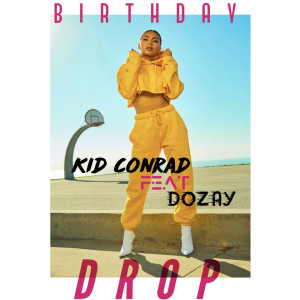 Listen to Birthday Drop (Explicit) song with lyrics from Kid Conrad