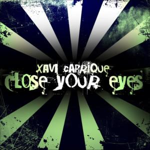 ดาวน์โหลดและฟังเพลง Close Your Eyes (Bruno Renno Remix) พร้อมเนื้อเพลงจาก Xavi Carrique