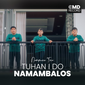 Tuhan I Do Namambalos dari Nampuna Trio