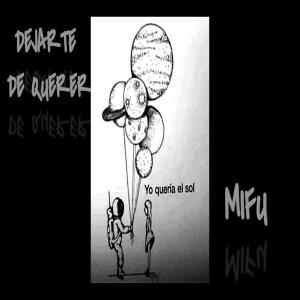 收聽MIFU 504的DEJARTE DE QUERER歌詞歌曲
