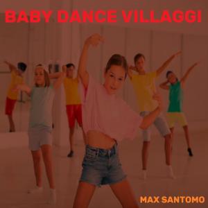 อัลบัม BABY DANCE VILLAGGI ศิลปิน Max Santomo