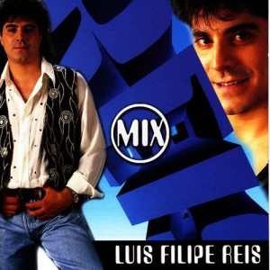 收聽Luís Filipe Reis的Mix歌詞歌曲