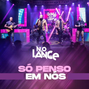 Dengarkan Só Penso Em Nós lagu dari No Lance dengan lirik
