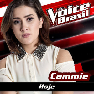 收聽Cammie的Hoje (The Voice Brasil 2016)歌詞歌曲