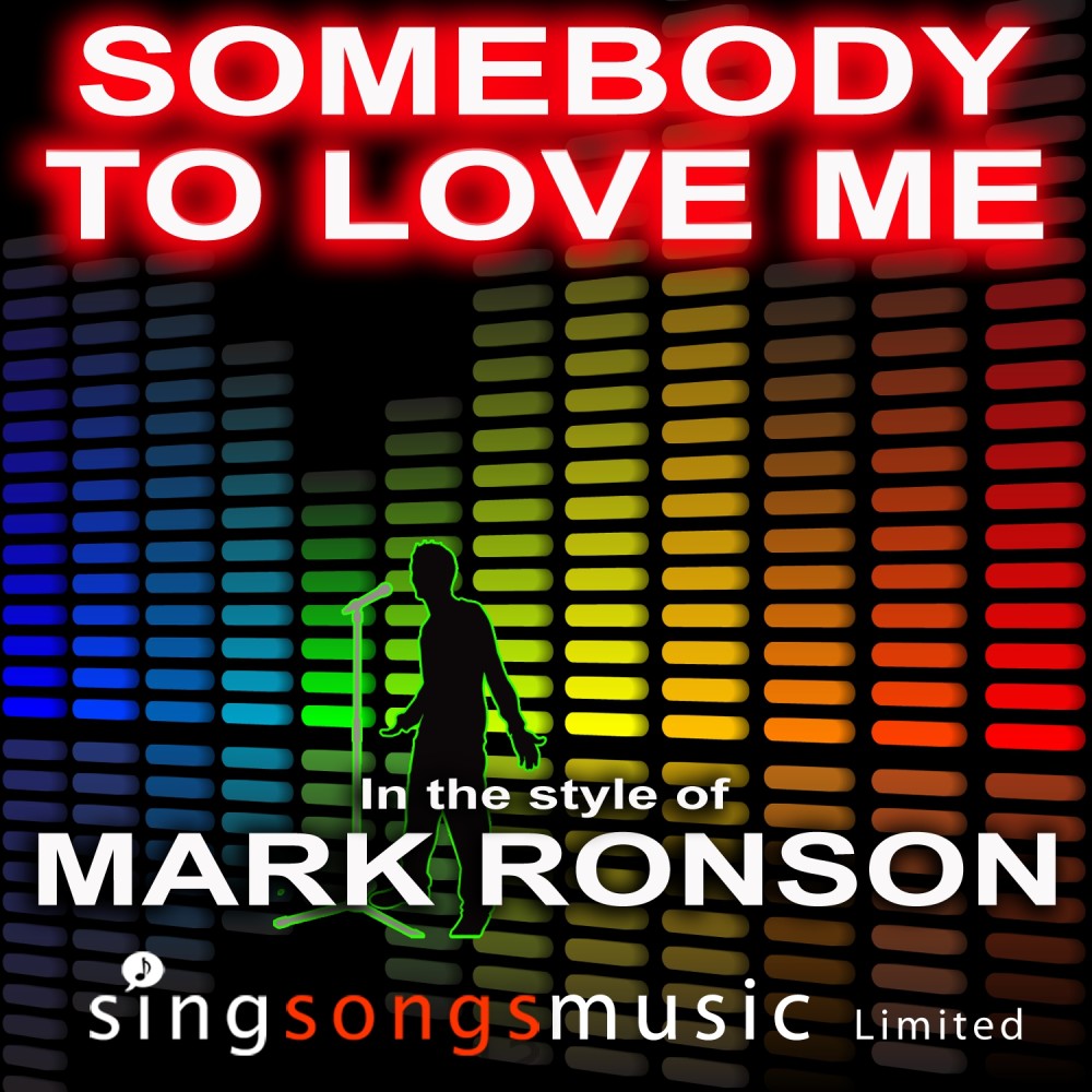 Somebody To Love Me (In the style of Mark Ronson & The Business Intl feat. Boy George & Andrew Wyatt)