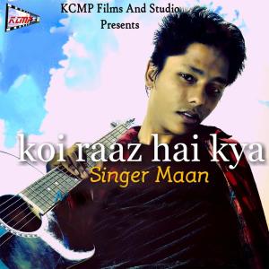 Dengarkan Koi Raaz Hai Kya lagu dari Maan dengan lirik
