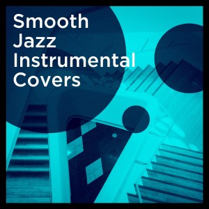 Smooth Jazz Instrumental Covers dari It's a Cover Up