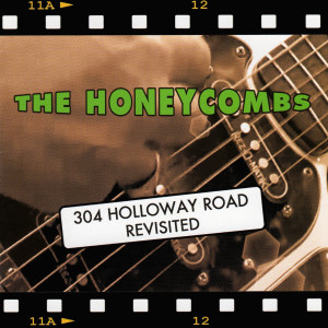 The Honeycombs的專輯304 Holloway Road Revisited