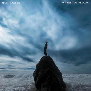 Album WHERE YOU BELONG oleh Matt Hansen