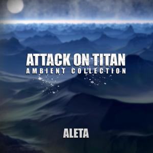 ดาวน์โหลดและฟังเพลง Call of Silence (Attack on Titan Ambient) พร้อมเนื้อเพลงจาก Aleta