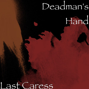 收听Deadman's Hand的Last Caress歌词歌曲