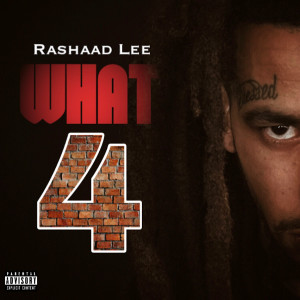 Listen to What 4 (Explicit) song with lyrics from Rashaad Lee