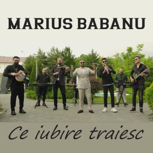 Album Ce iubire traiesc from Marius Babanu