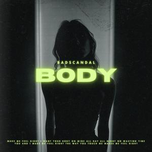 收聽Badscandal的Body歌詞歌曲