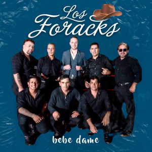 收聽Los Foracks的Bebe Dame歌詞歌曲