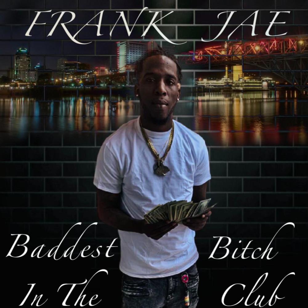 Frank Jae(Baddest Bitch In The Club)#atlanta #Louisiana#Clubbanger#318music#originalfrankjae#worldstarhiphop (Explicit)