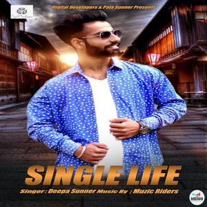 ดาวน์โหลดและฟังเพลง Single Life พร้อมเนื้อเพลงจาก Deepa Sunner