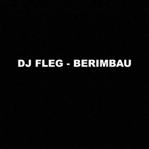 Listen to Berimbau (Rough Edit) song with lyrics from DJ Fleg