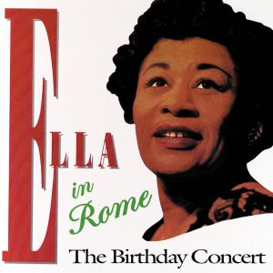 Ella Fitzgerald的專輯Ella In Rome - The Birthday Concert