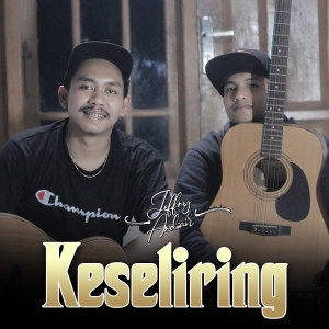 Dengarkan Keseliring lagu dari Jeffry dengan lirik